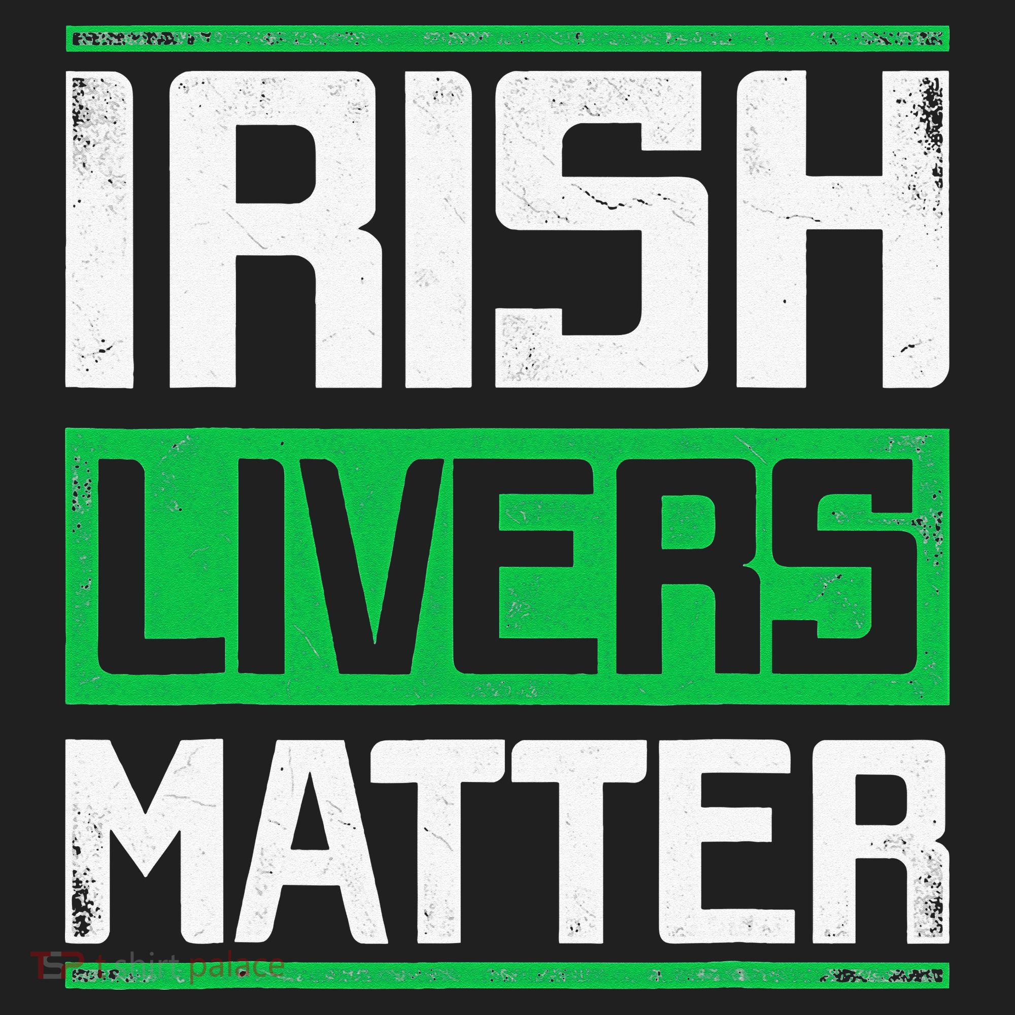 Irish Livers Matter St Patricks Day Hat