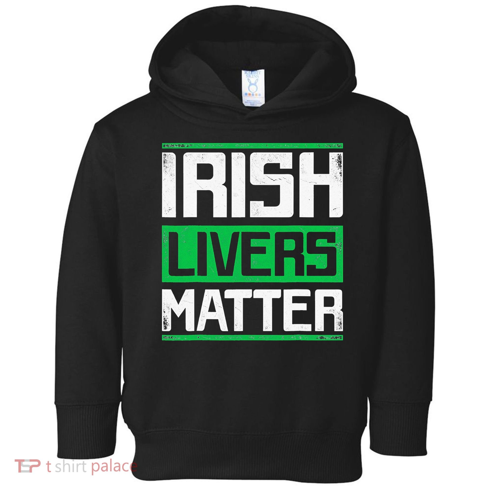 Irish Livers Matter St Patricks Day Toddler Hoodie