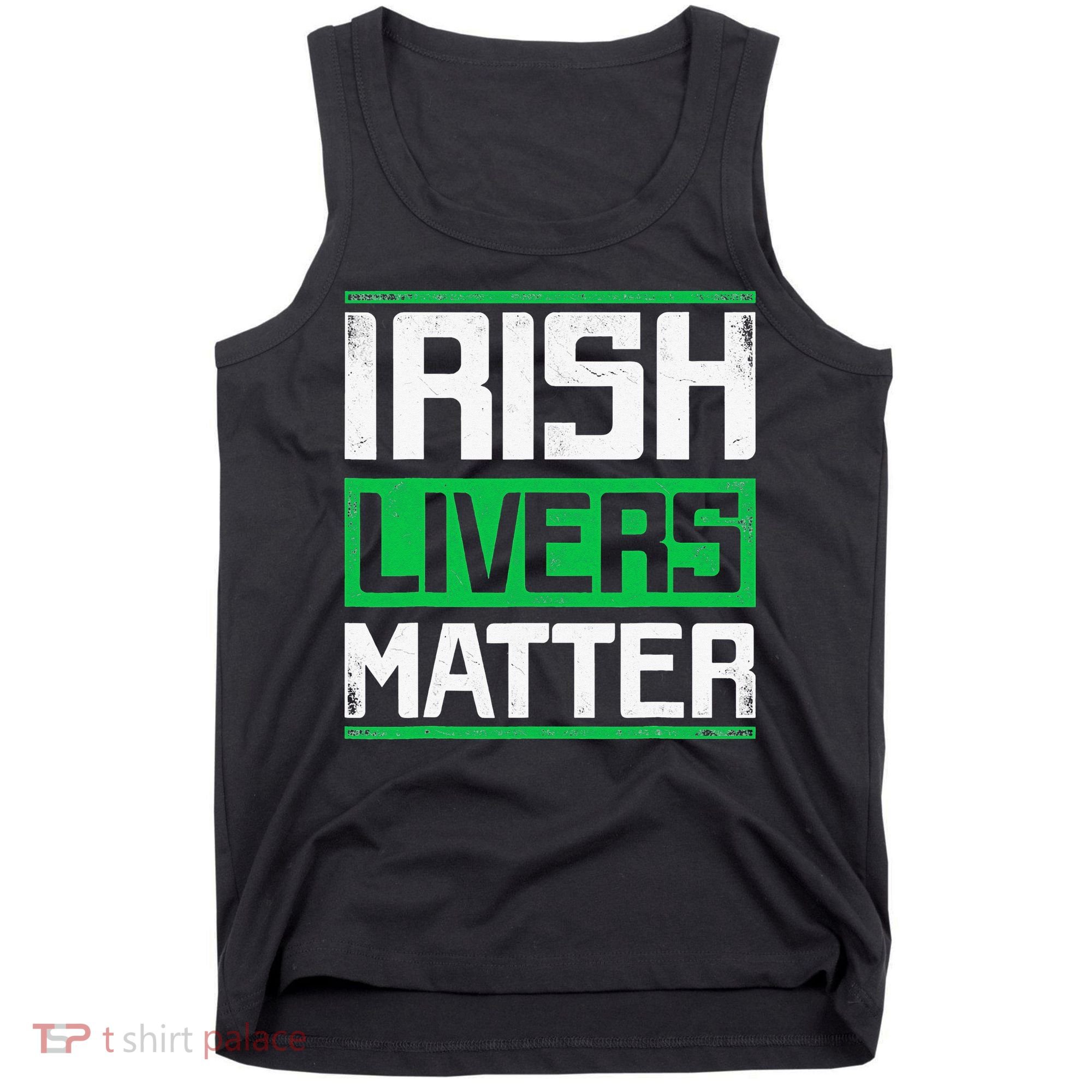 Irish Livers Matter St Patricks Day Tank Top