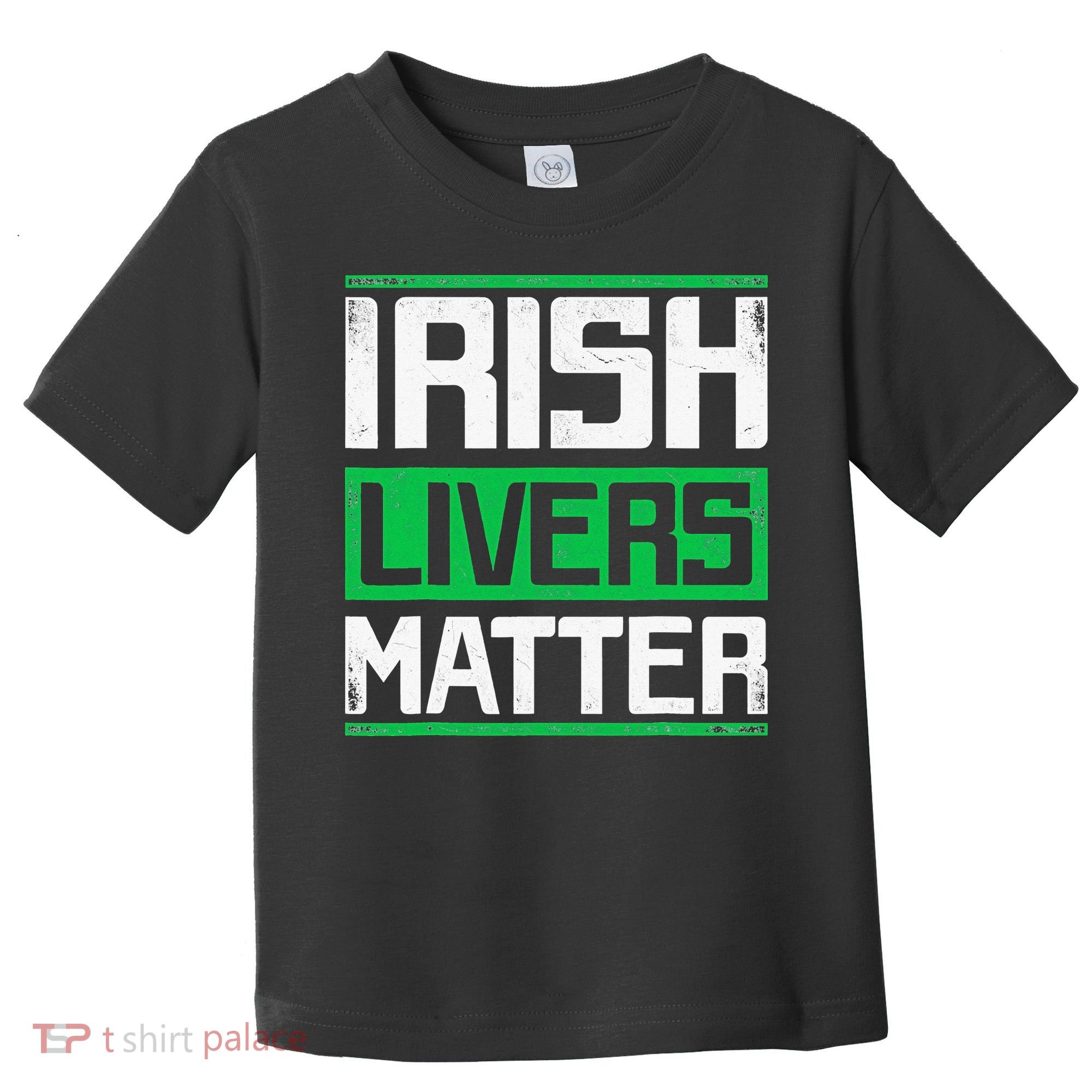 Irish Livers Matter St Patricks Day Toddler T-Shirt