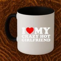 I Love My Hot Girlfriend Love My Crazy Hot Girlfriend Coffee Mug thumb 2