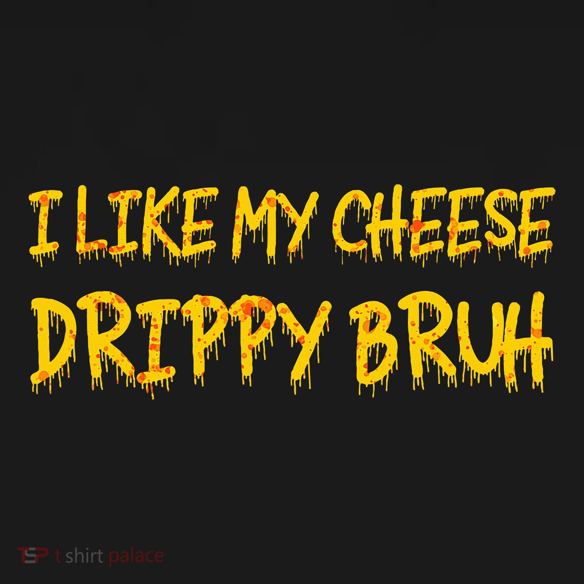 I Like My Cheese Drippy Bruh Backpack