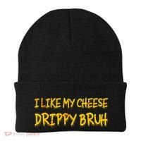 I Like My Cheese Drippy Bruh Beanie thumb 0