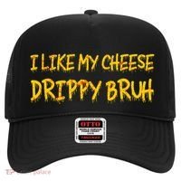 I Like My Cheese Drippy Bruh Hat thumb 0