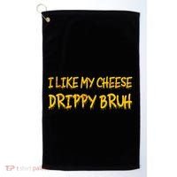 I Like My Cheese Drippy Bruh Golf Towel thumb 0