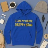 I Like My Cheese Drippy Bruh Hoodie thumb 3