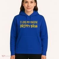 I Like My Cheese Drippy Bruh Hoodie thumb 5
