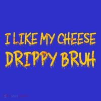 I Like My Cheese Drippy Bruh Toddler Hoodie thumb 2