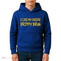 I Like My Cheese Drippy Bruh Kids Hoodie thumb 4