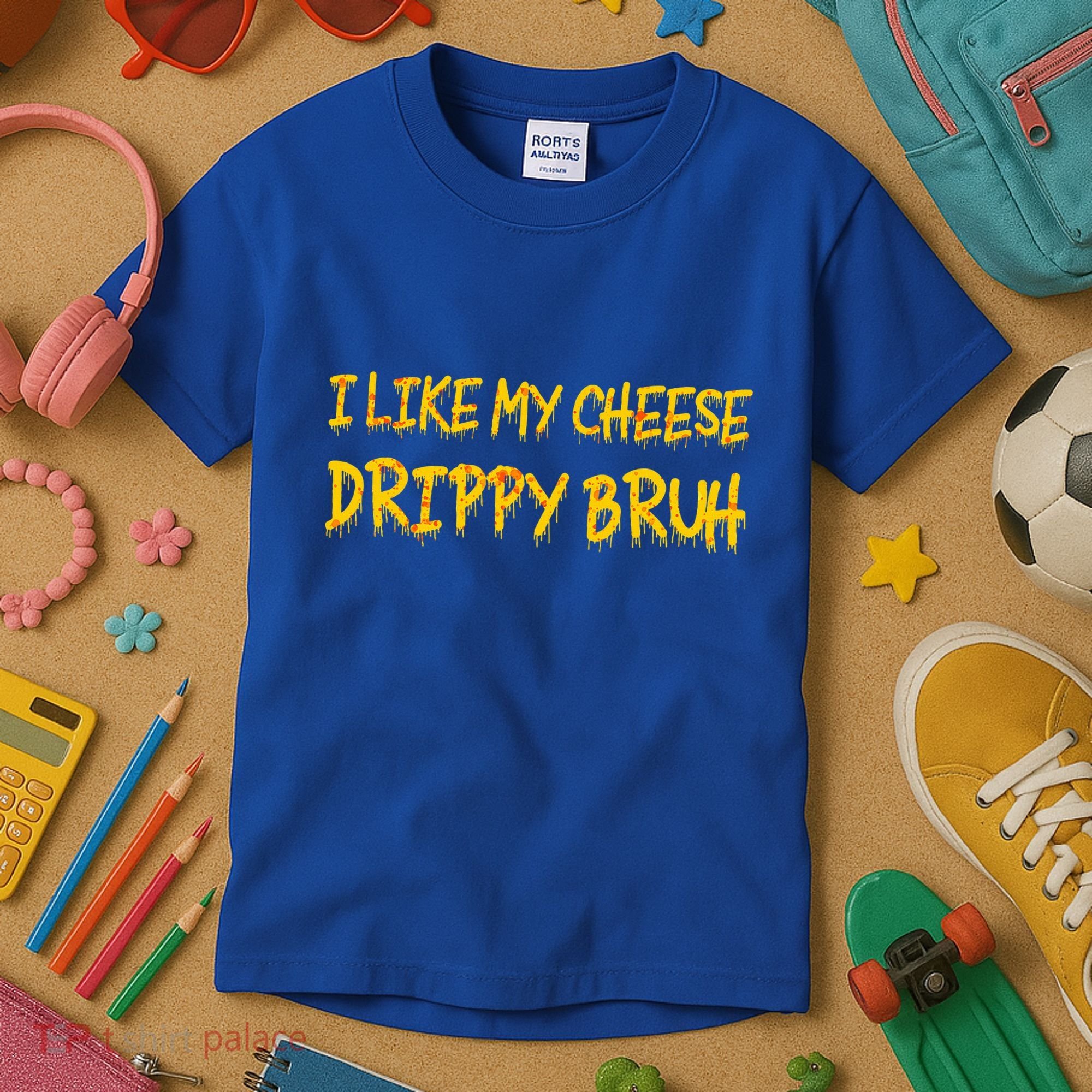 I Like My Cheese Drippy Bruh Kids T-Shirt