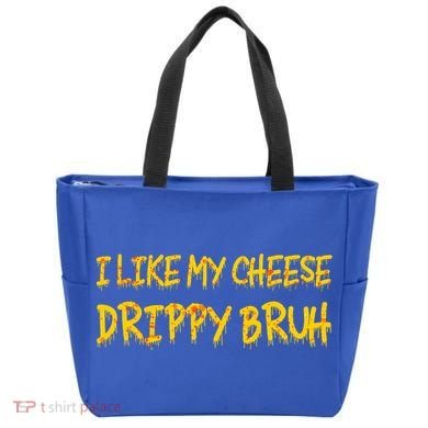 I Like My Cheese Drippy Bruh Tote Bag