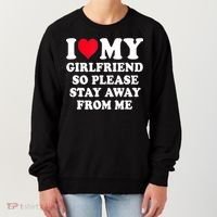 I Love My Girlfriend So Please Stay Away From Me Funny Gift Women's Sweatshirt thumb 0
