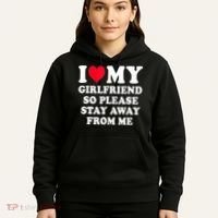 I Love My Girlfriend So Please Stay Away From Me Funny Gift Hoodie thumb 5