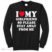 I Love My Girlfriend So Please Stay Away From Me Funny Gift Sweatshirt thumb 0