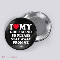 I Love My Girlfriend So Please Stay Away From Me Funny Gift Button thumb 0