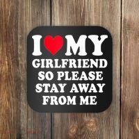 I Love My Girlfriend So Please Stay Away From Me Funny Gift Coaster thumb 0
