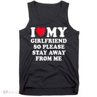 I Love My Girlfriend So Please Stay Away From Me Funny Gift Tank Top thumb 0
