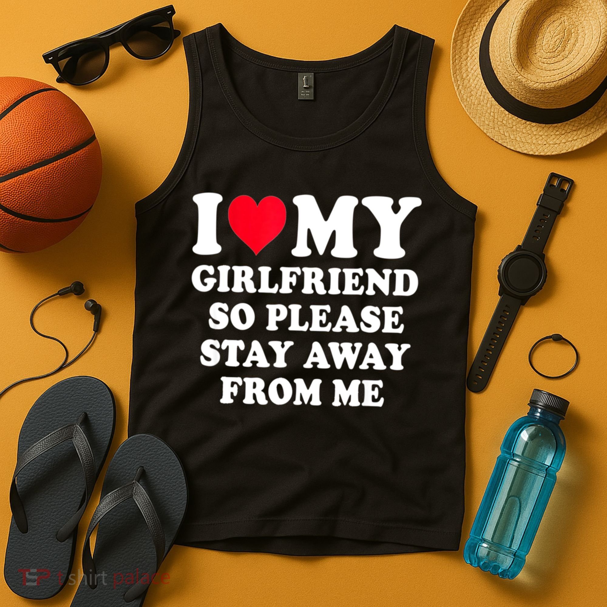 I Love My Girlfriend So Please Stay Away From Me Funny Gift Tank Top