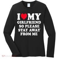 I Love My Girlfriend So Please Stay Away From Me Funny Gift Women's Long Sleeve Shirt thumb 0