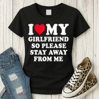 I Love My Girlfriend So Please Stay Away From Me Funny Gift Women's T-Shirt thumb 3