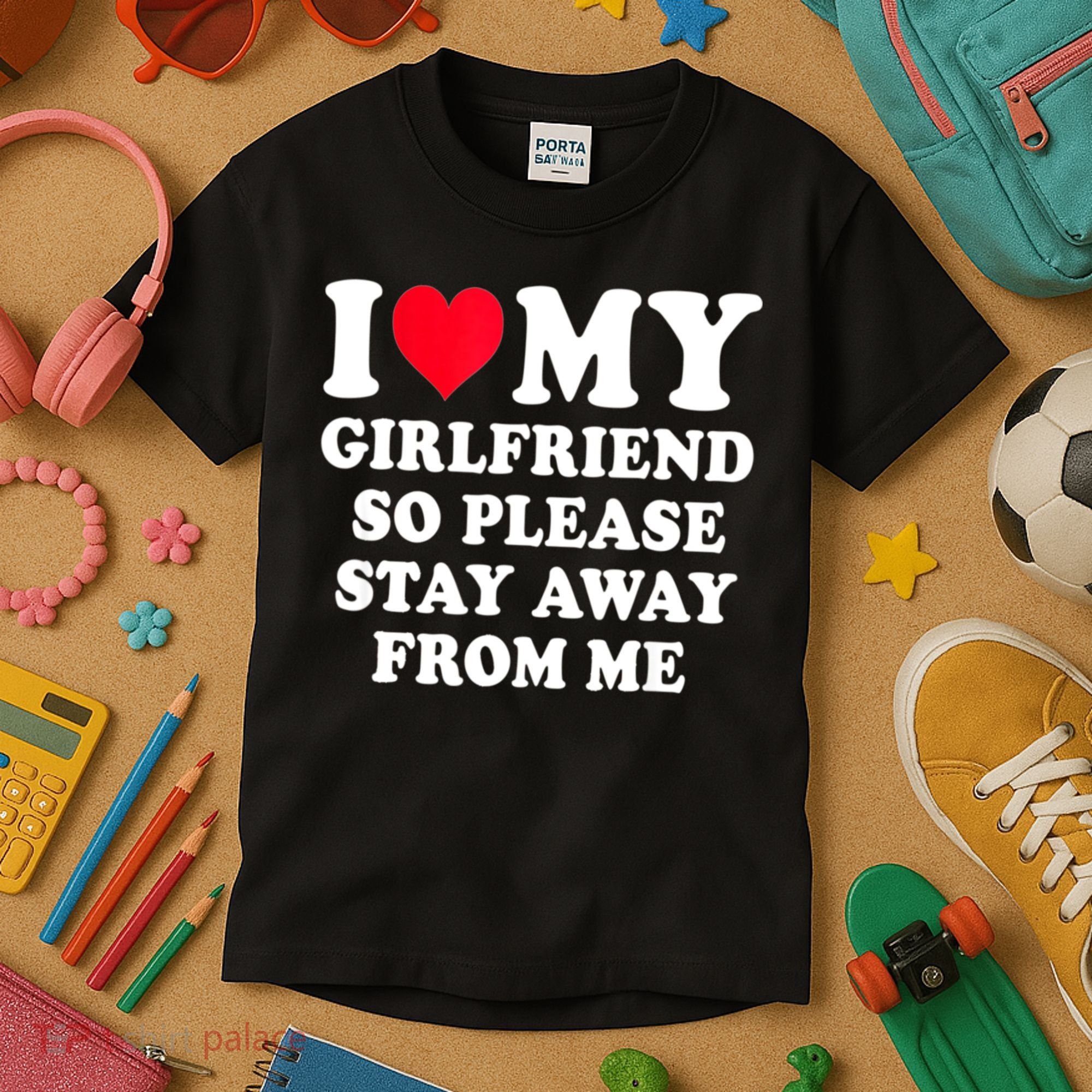 I Love My Girlfriend So Please Stay Away From Me Funny Gift Kids T-Shirt