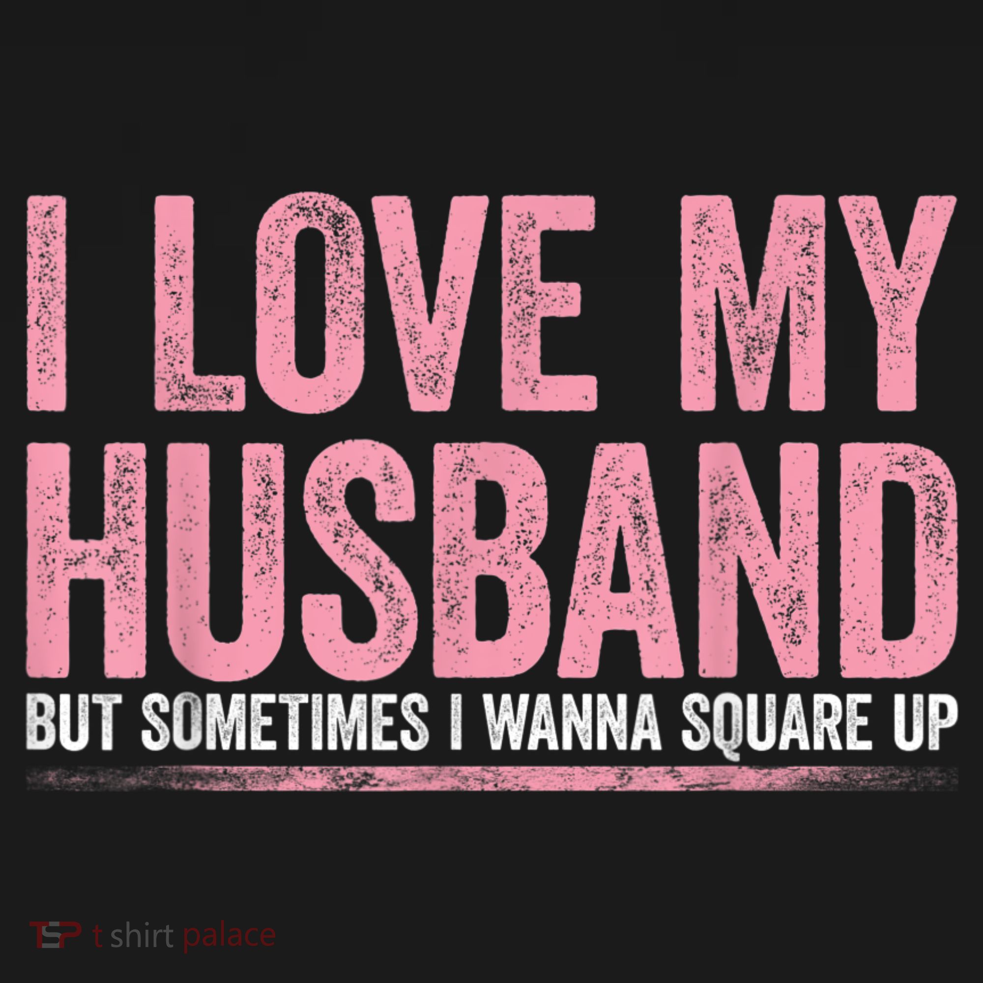 I Love My Husband But Sometimes I Wanna Square Up Vintage T-Shirt