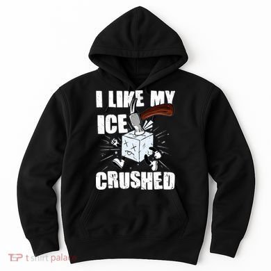 I Like My ICE Crushed Anti ICE  Hoodie