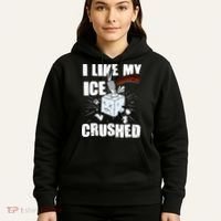 I Like My ICE Crushed Anti ICE  Hoodie thumb 5