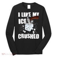 I Like My ICE Crushed Anti ICE  Long Sleeve Shirt thumb 0