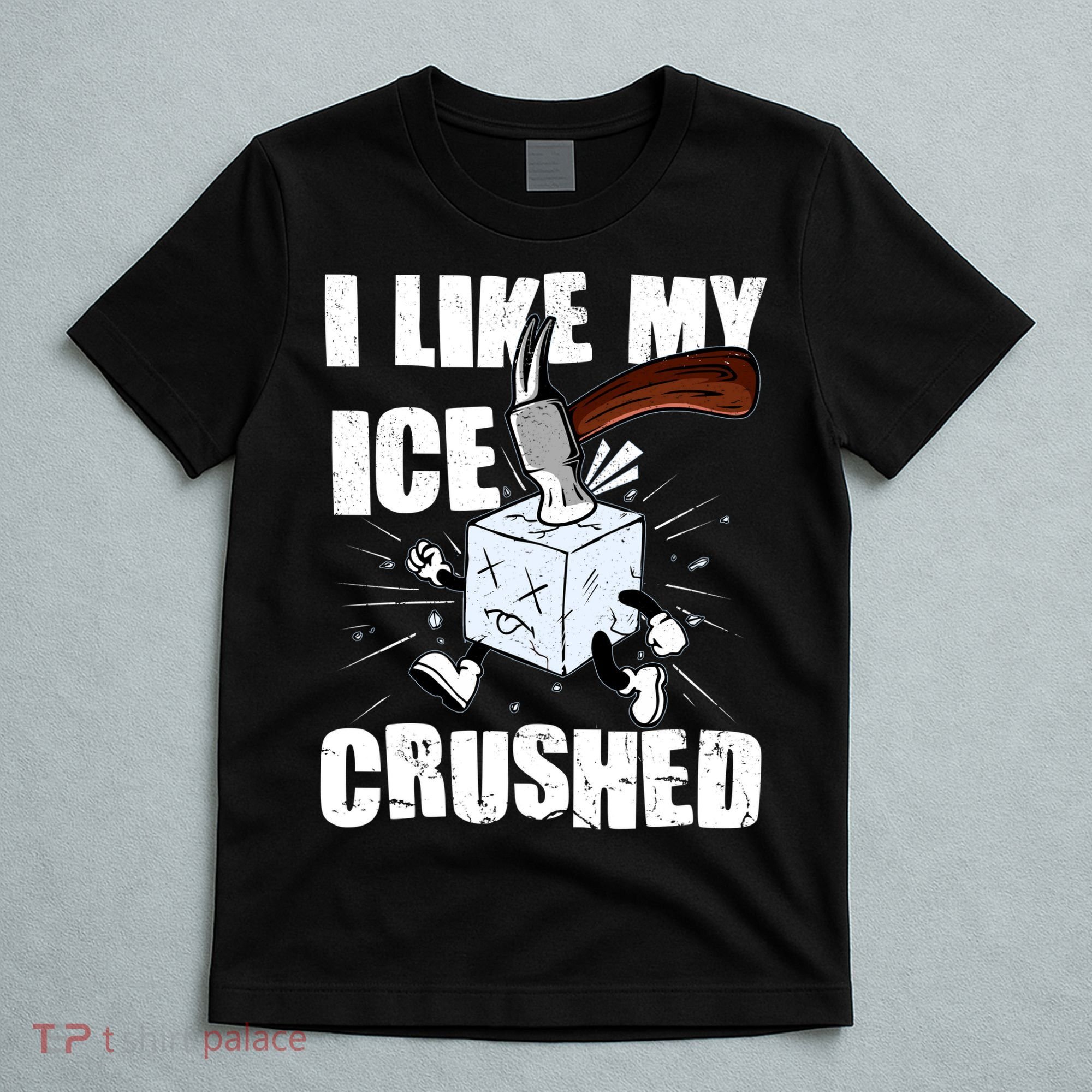 I Like My ICE Crushed Anti ICE  T-Shirt