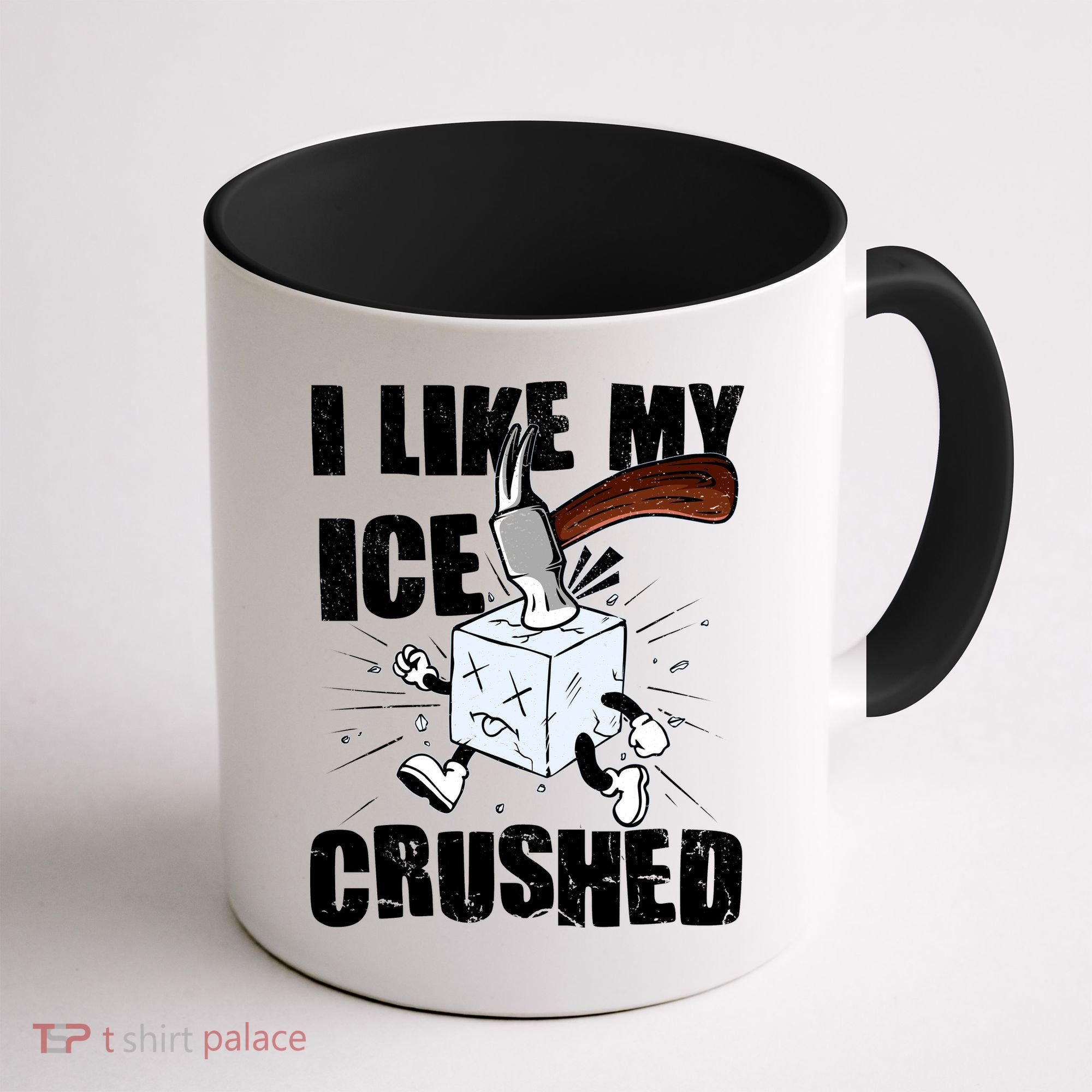 I Like My ICE Crushed Anti ICE  Coffee Mug