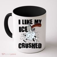 I Like My ICE Crushed Anti ICE  Coffee Mug thumb 0