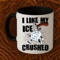 I Like My ICE Crushed Anti ICE  Coffee Mug thumb 2