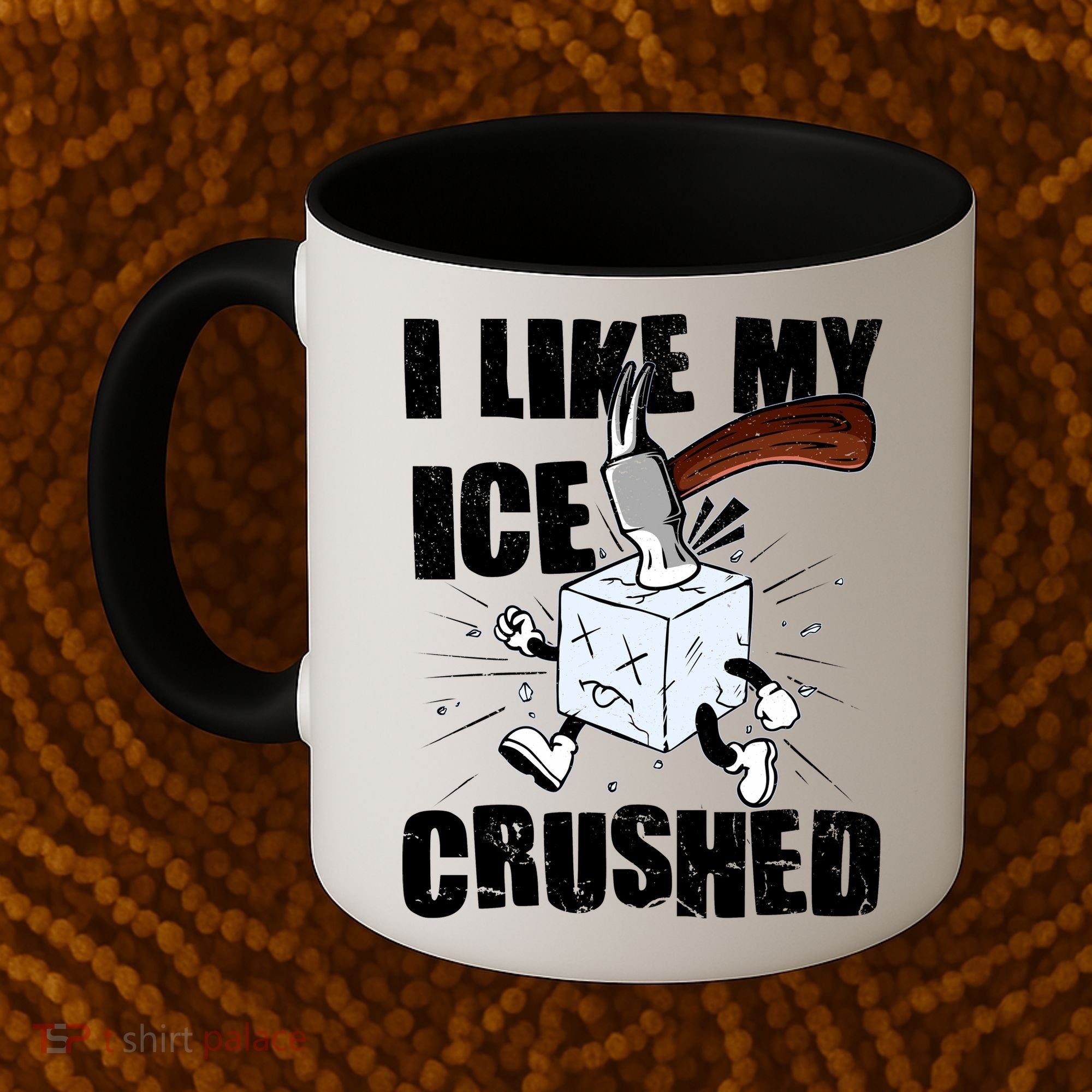 I Like My ICE Crushed Anti ICE  Coffee Mug