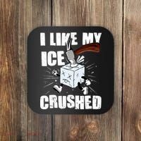 I Like My ICE Crushed Anti ICE  Coaster thumb 0