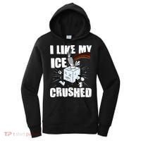 I Like My ICE Crushed Anti ICE  Women's Hoodie thumb 0