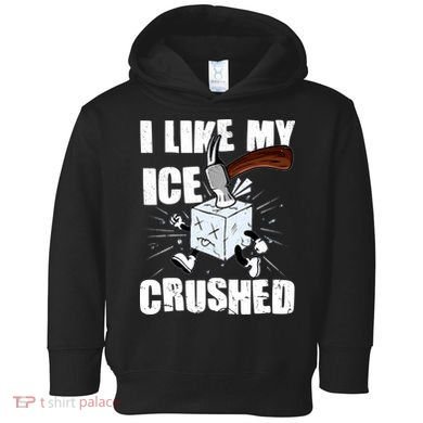 I Like My ICE Crushed Anti ICE  Toddler Hoodie