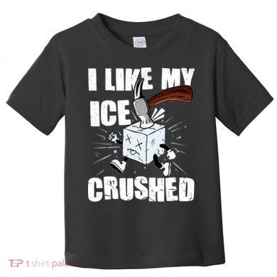 I Like My ICE Crushed Anti ICE  Toddler T-Shirt