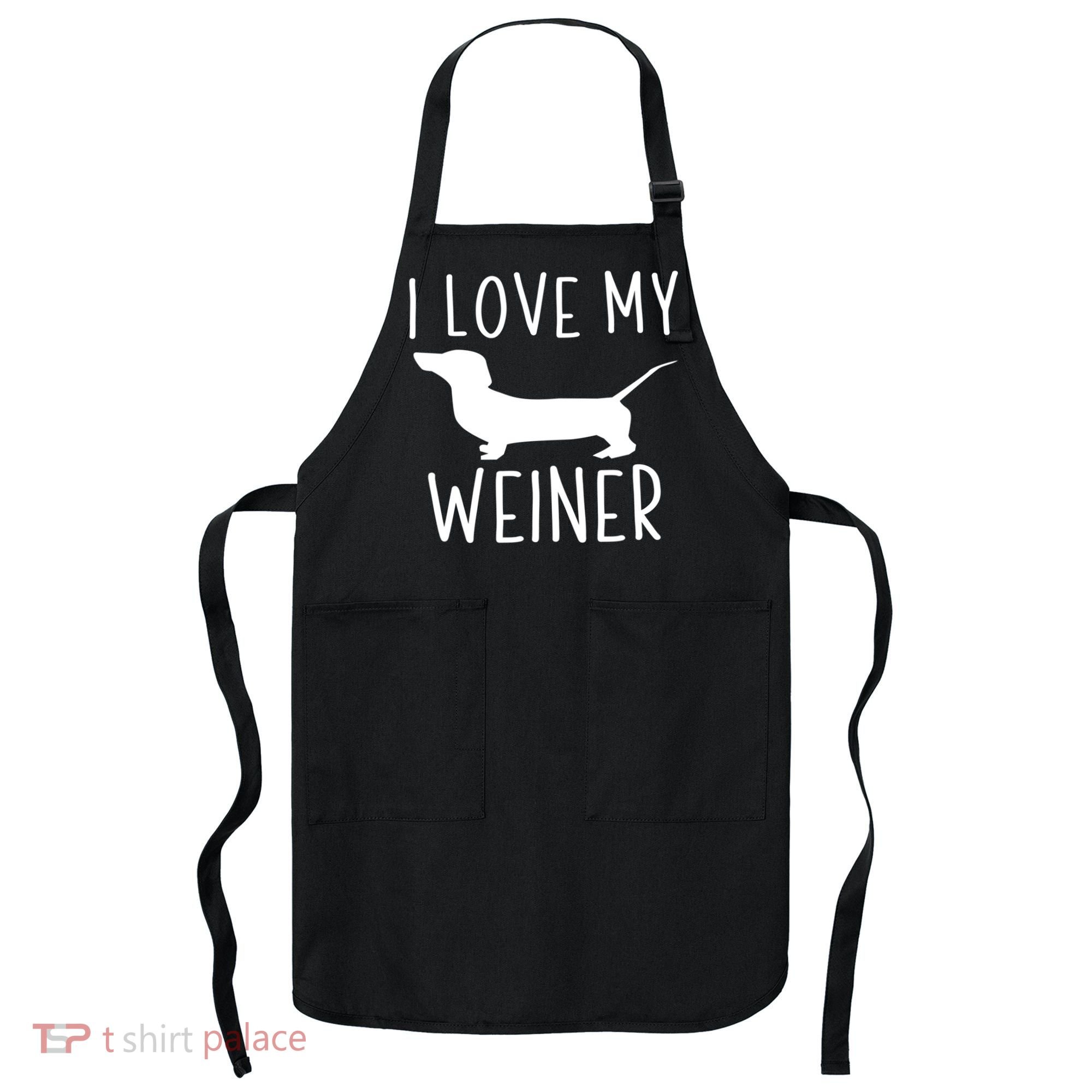 I Love My Weiner Meaningful Gift For Dachshund Lovers Apron