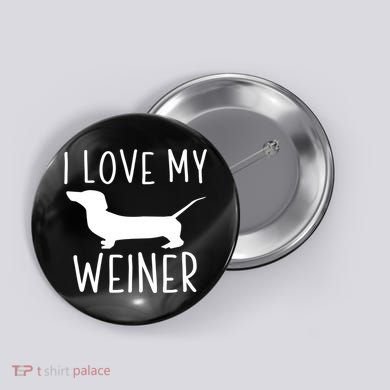 I Love My Weiner Meaningful Gift For Dachshund Lovers Button