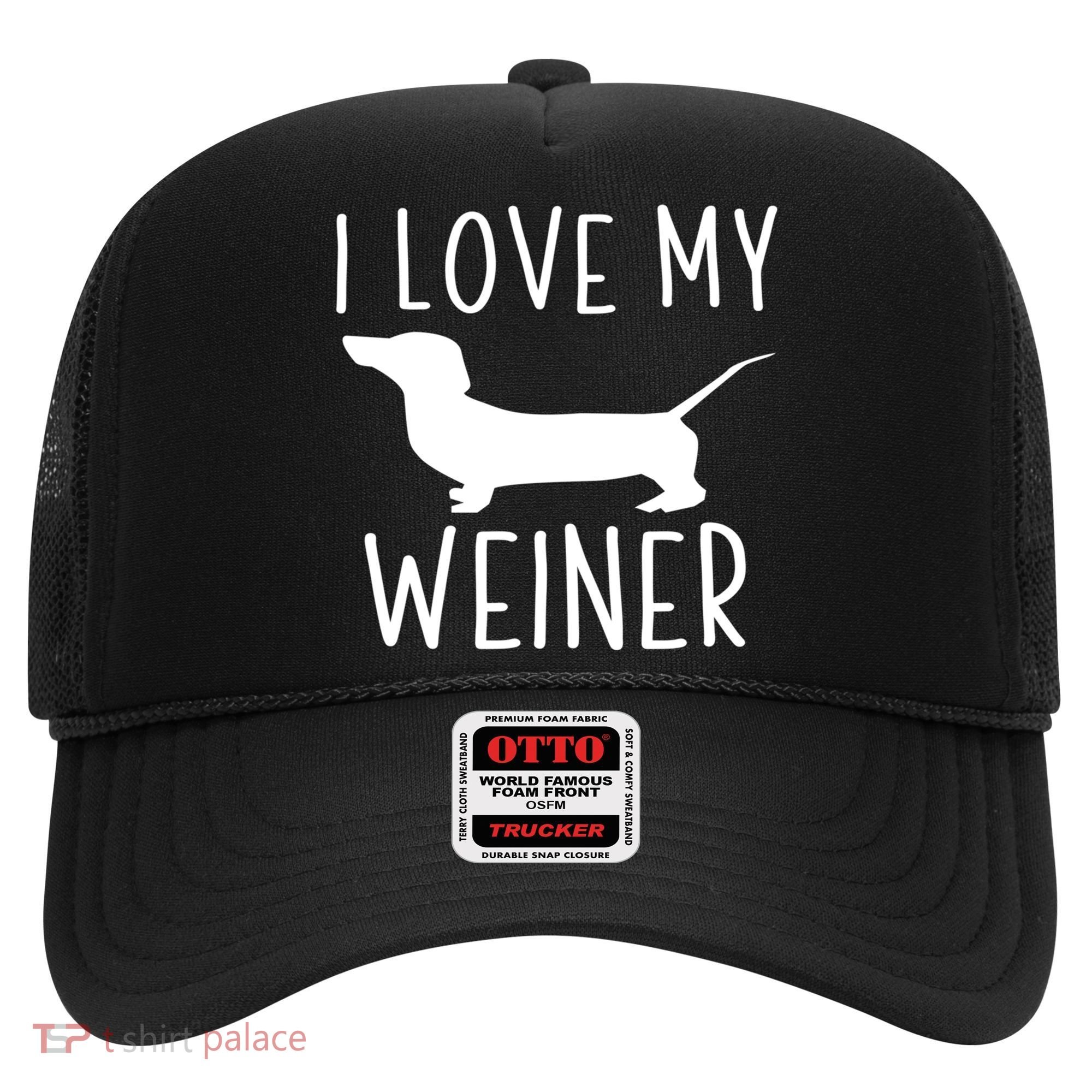 I Love My Weiner Meaningful Gift For Dachshund Lovers Hat