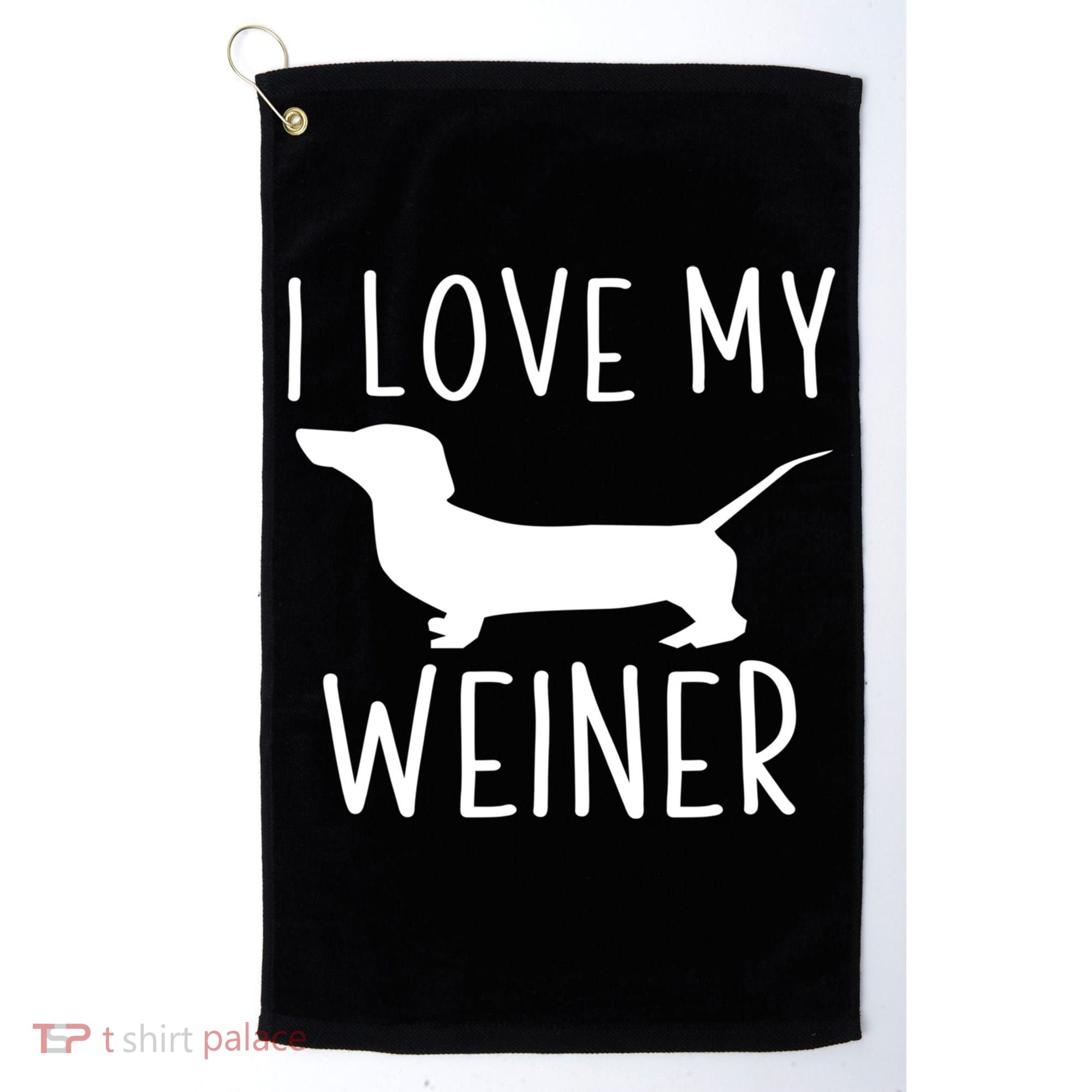 I Love My Weiner Meaningful Gift For Dachshund Lovers Golf Towel