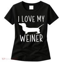 I Love My Weiner Meaningful Gift For Dachshund Lovers Women's T-Shirt thumb 0