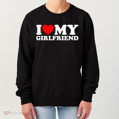 I Love My Girlfriend Women's Sweatshirt