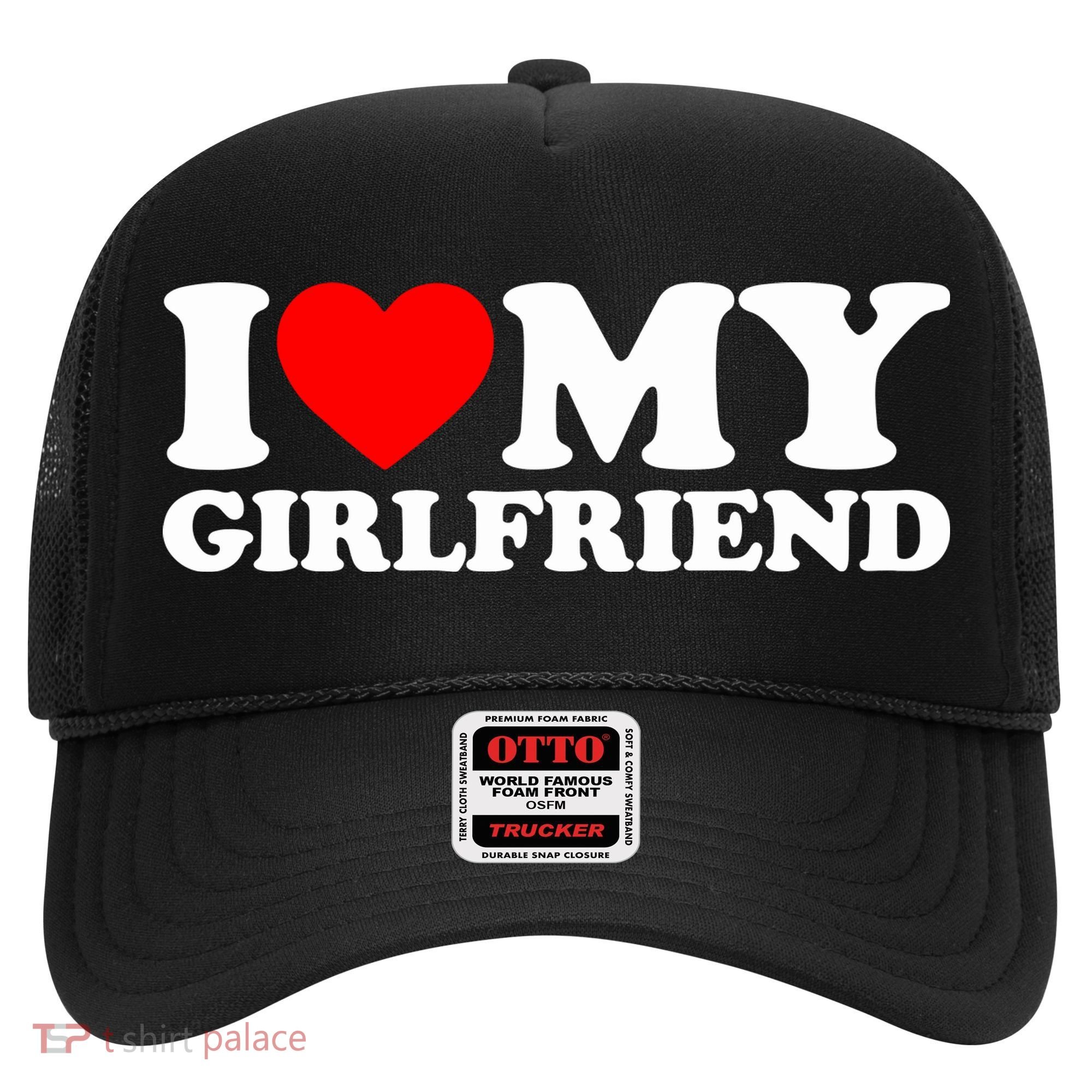 I Love My Girlfriend Hat