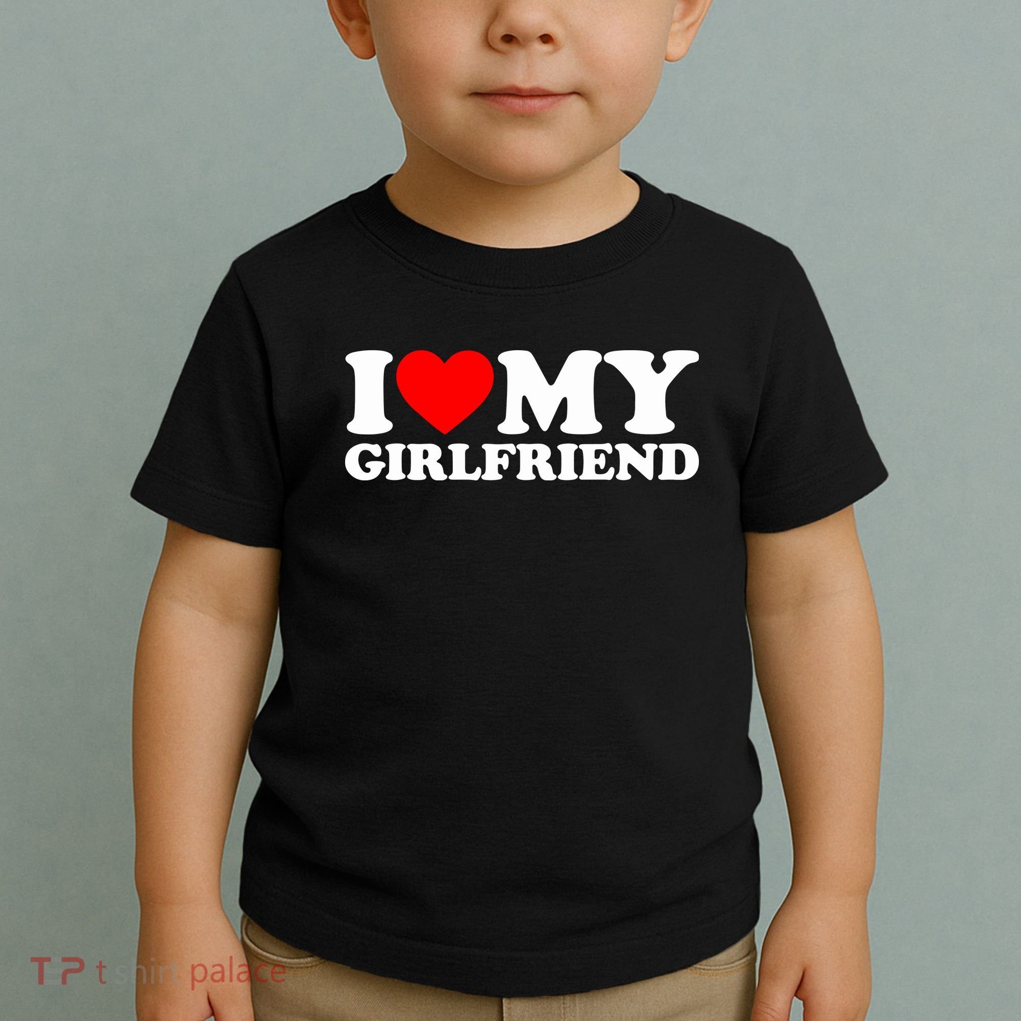 I Love My Girlfriend Toddler T-Shirt