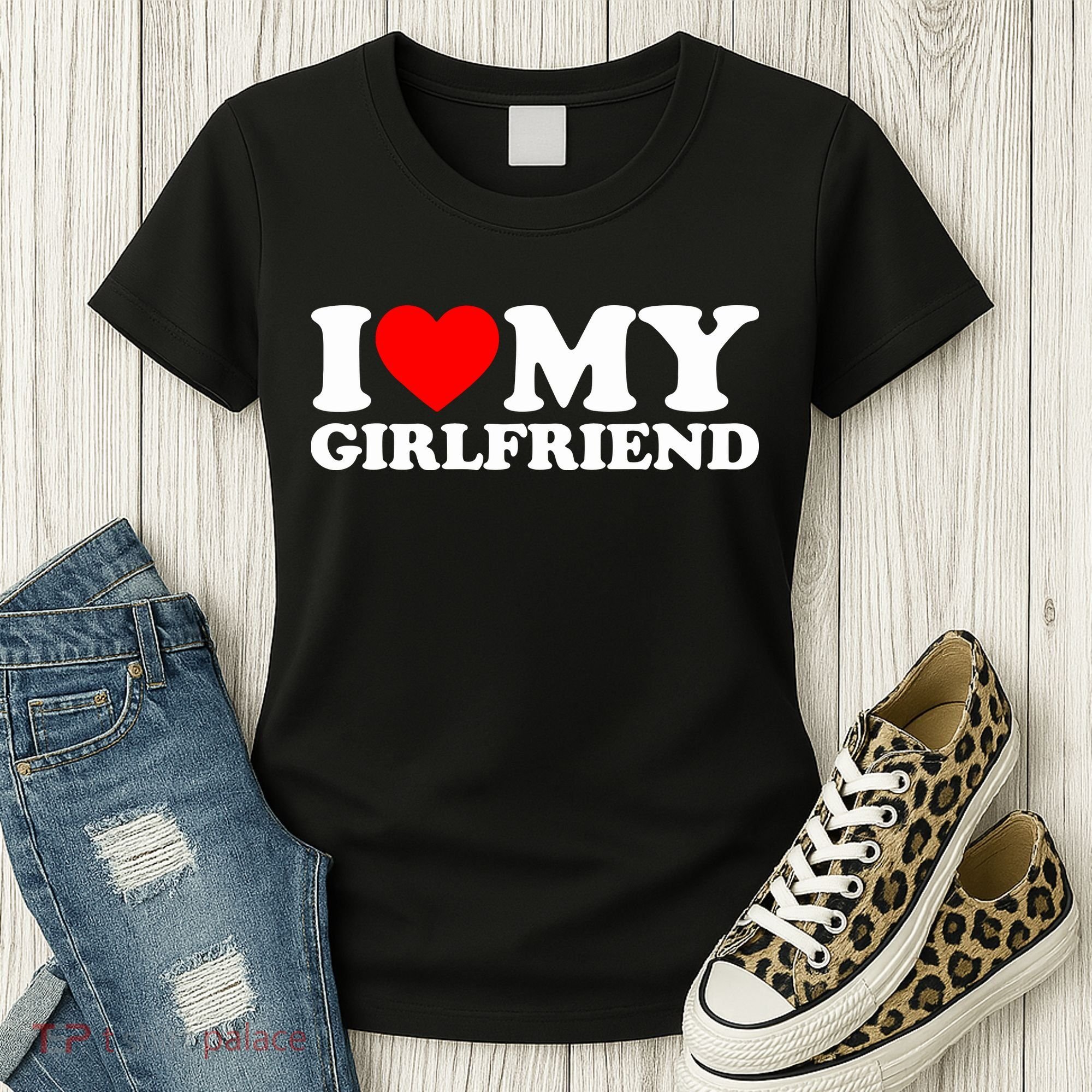 I Love My Girlfriend Women's T-Shirt
