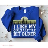 I Like My Girl A Little Bit Older Sweatshirt thumb 2
