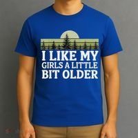 I Like My Girl A Little Bit Older T-Shirt thumb 3
