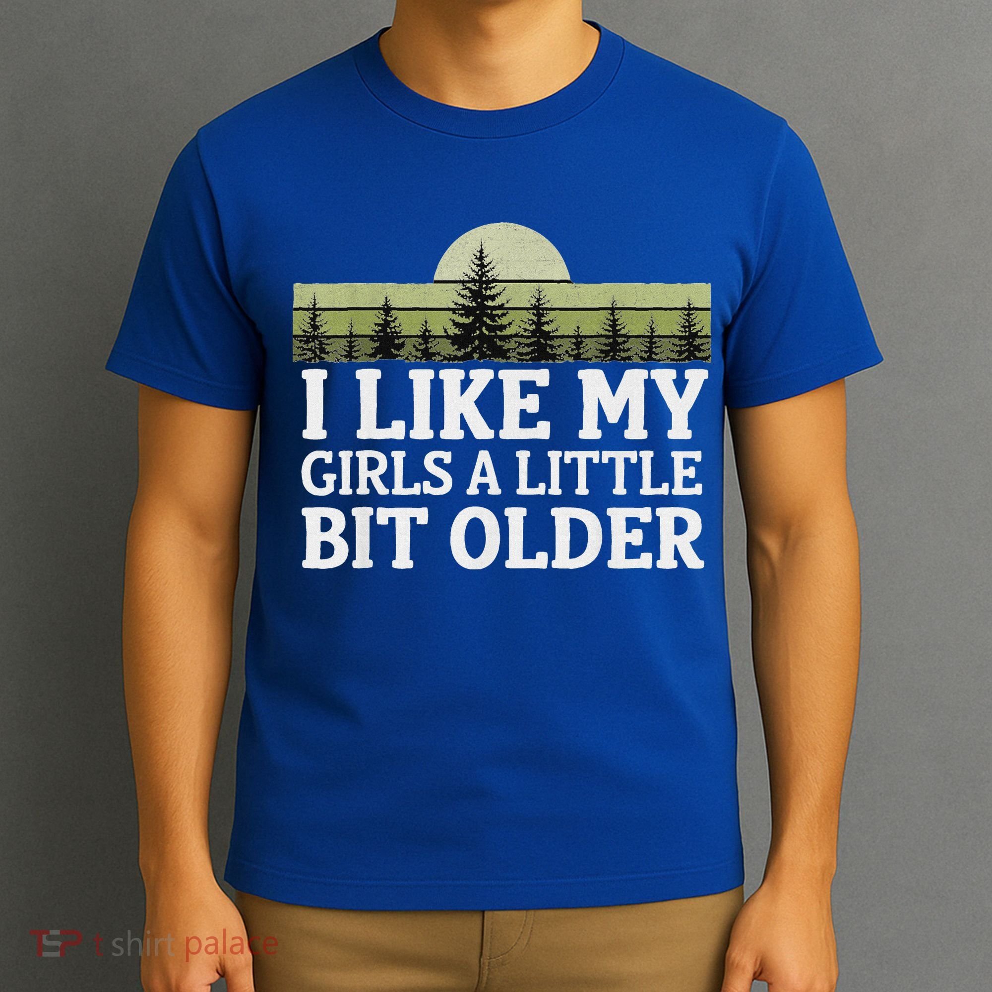 I Like My Girl A Little Bit Older T-Shirt